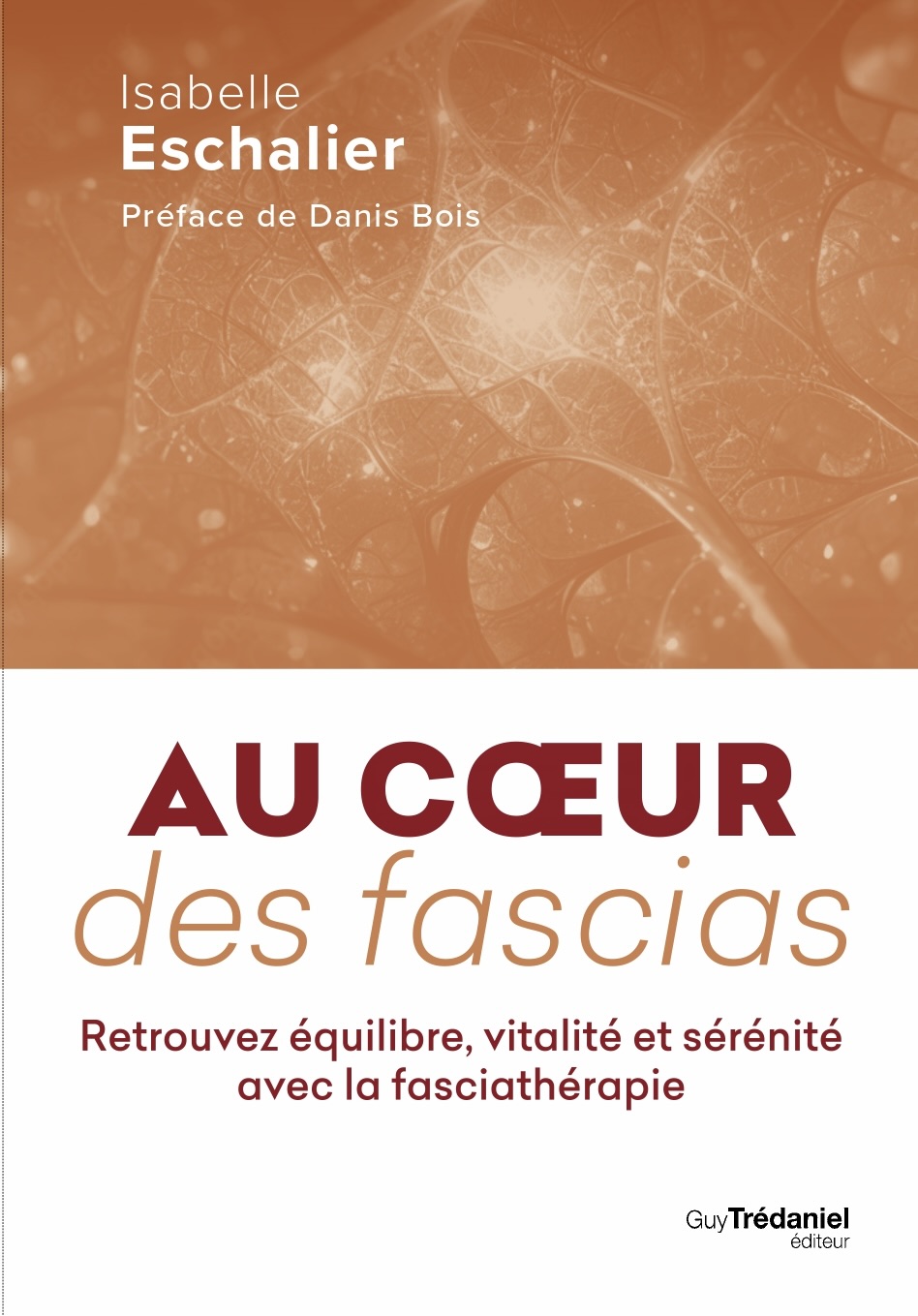 Au Cœur des Fascias — Isabelle Eschalier, Éditions Guy Trédaniel