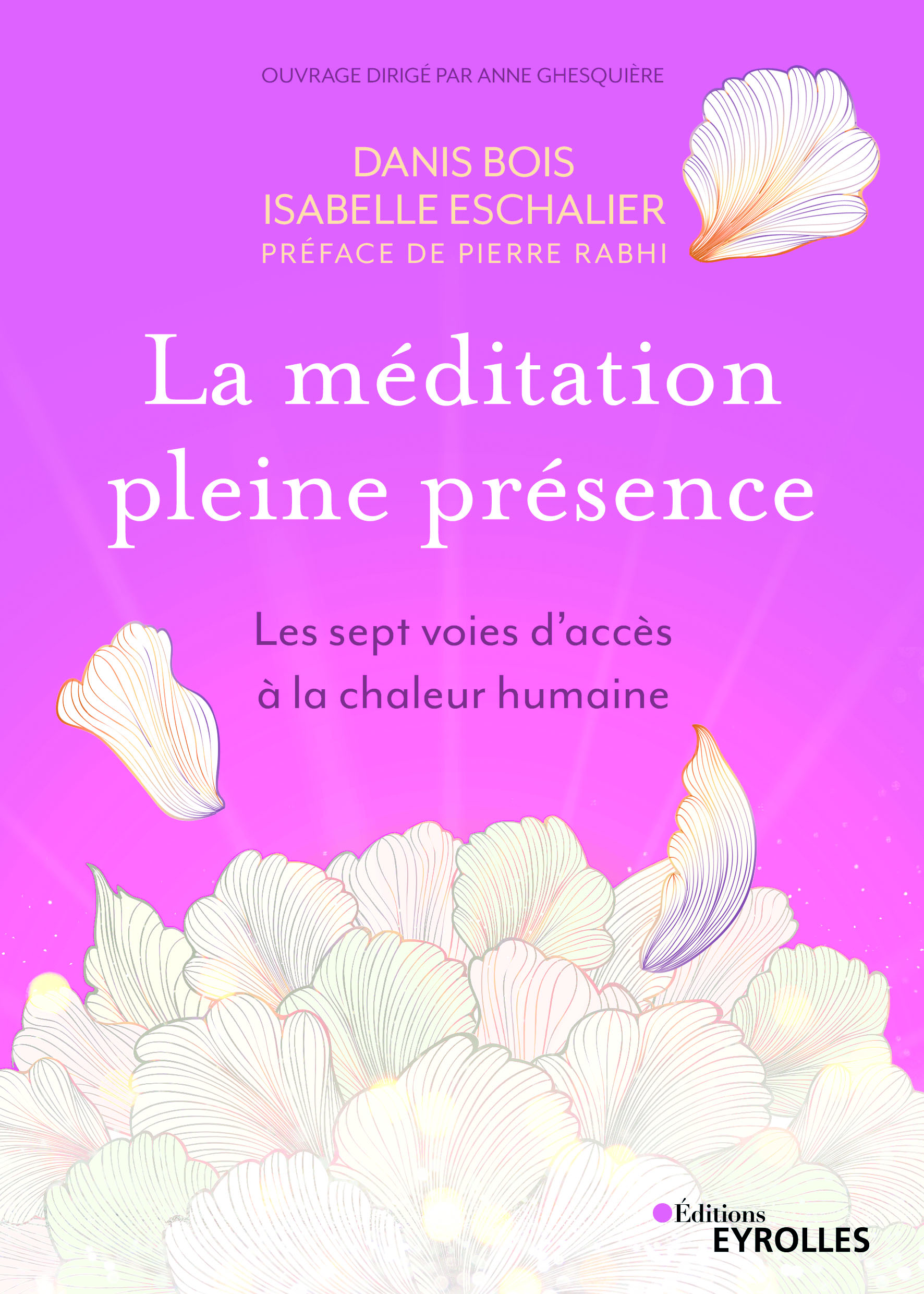 La Méditation Pleine Présence — Danis Bois & Isabelle Eschalier